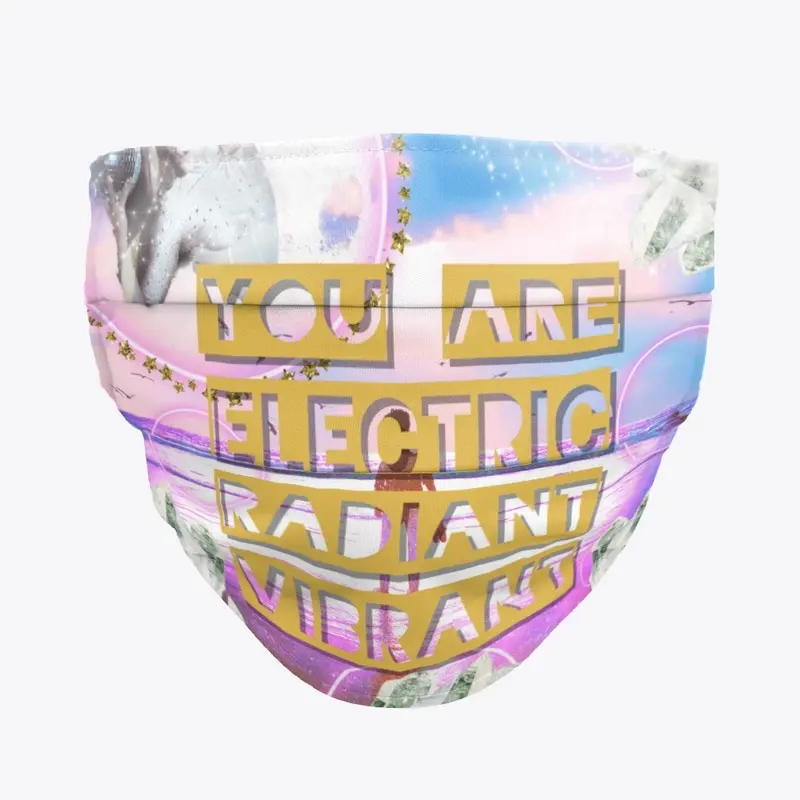 You are Electric Radiant Vibrant