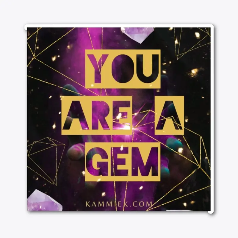 You Are a Gem